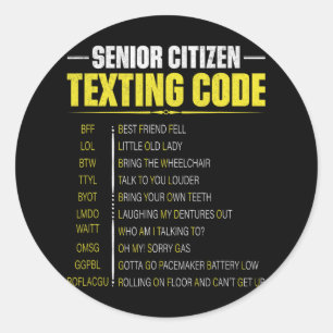 Funny Senior Citizen&# s Texting Code Fathers Day Classic Round Sticker