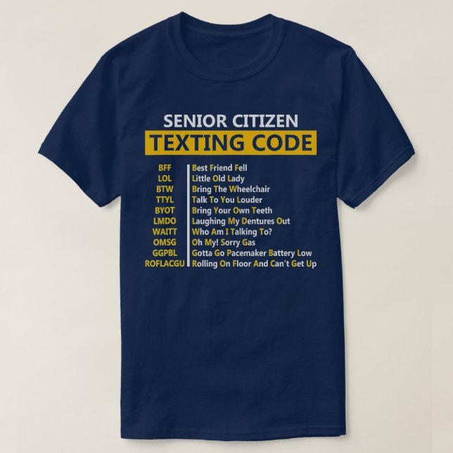 Funny Senior Citizen's Texting Code Design Gift fo T-Shirt (Design Front)