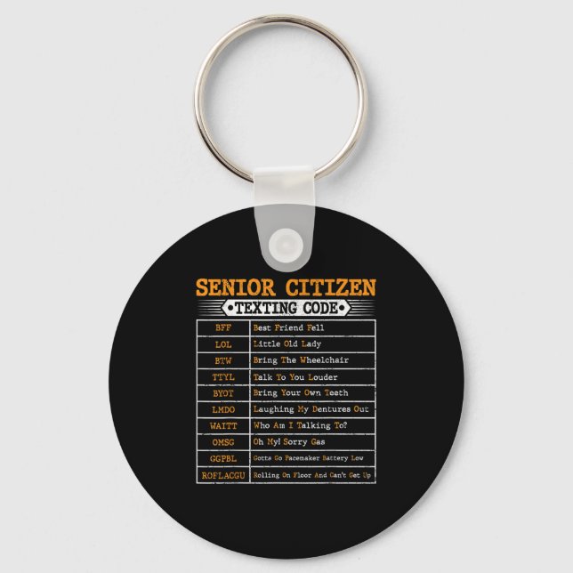 Funny Senior Citizens Texting Code For Old People  Key Ring (Front)