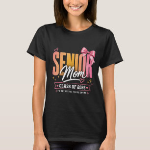 Funny Senior Mum Class of 2026 High School  T-Shirt