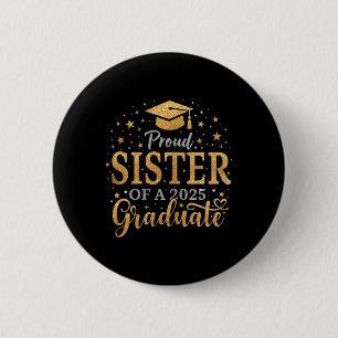 Funny Senior Proud Sister Of A Cl Of 2025 Graduate 6 Cm Round Badge