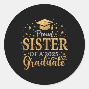 Funny Senior Proud Sister Of A Cl Of 2025 Graduate Classic Round Sticker