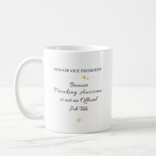 Funny Senior Vice President Gift Coffee Mug