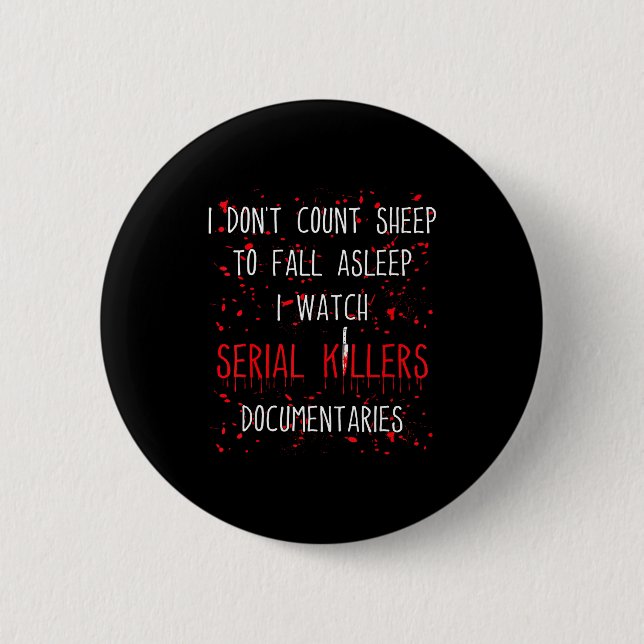 Funny Serial Killer True Crime Junkie Murder Myste 6 Cm Round Badge (Front)
