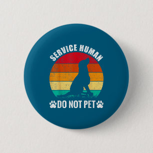 Funny Service Human Not Pet Dog 6 Cm Round Badge