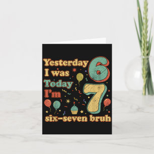 Funny Seven Year Old Birthday Six Seven Bruh Meme  Card