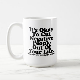 Funny Sewing Fabric Scissors Quote Quilter Sewist  Coffee Mug