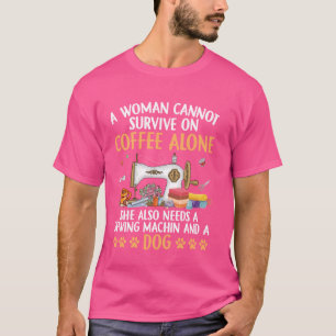 Funny Sewing Machin Dog Coffee Lover Sewer Quiltin T-Shirt