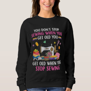 Funny Sewing Machine Quote Sewer Tailor Sewing Pat Sweatshirt