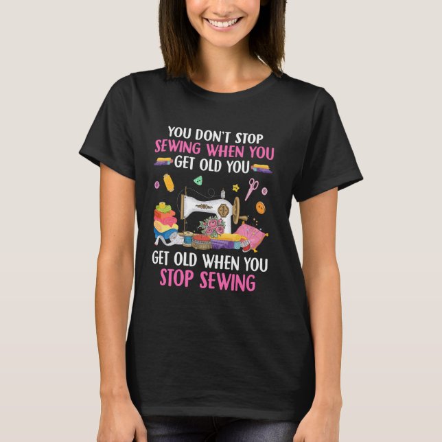 Funny Sewing Machine Quote Sewer Tailor Sewing Pat T-Shirt (Front)