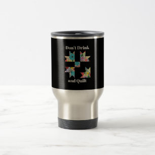 Funny Sewing Quilting Lovers Travel Mug