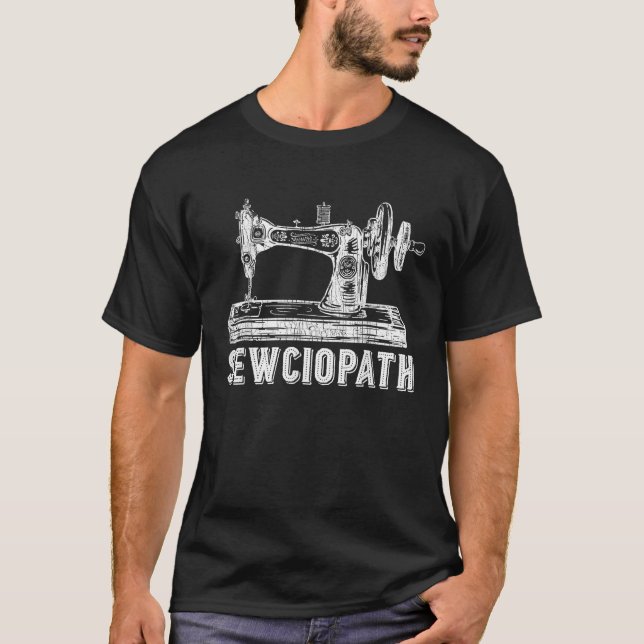 Funny Sewing Quilting Sewciopath For Men Women  T-Shirt (Front)