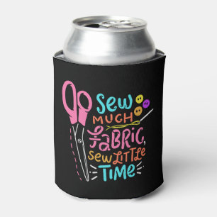 Funny Sewing - Sew Much Fabric Can Cooler