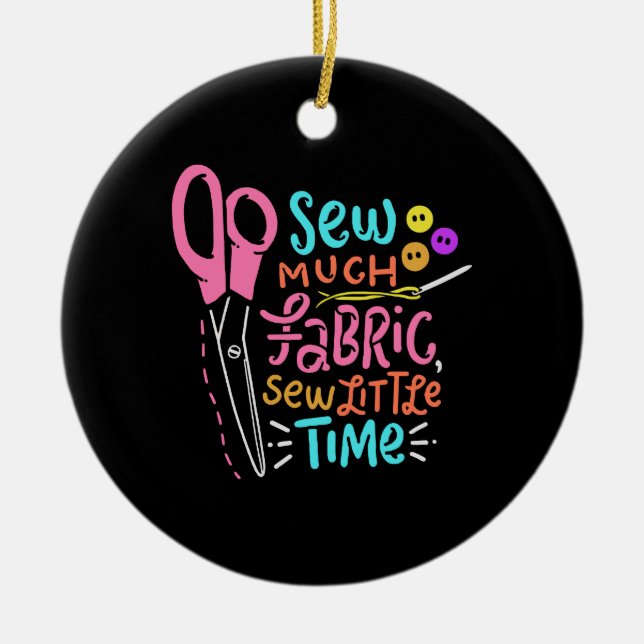 Funny Sewing - Sew Much Fabric Ceramic Tree Decoration (Front)