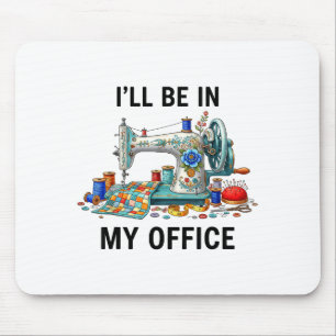 Funny Sewing Sewer My Office Quilt Quilting Patter Mouse Mat