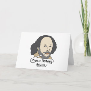 Funny Shakespeare Quote - Prose Before Hoes Card