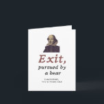 Funny Shakespeare Quote Theatre Meme Retirement Card<br><div class="desc">This hilarious stage direction from Shakespeare's "The Winter's Tale" is great for a retirement. "Exit, pursued by a bear" is a line that has English majors laughing for centuries. Any Shakespeare fan would recognise it. This retirement card would be fun for a professor, an English teacher, a college professor, a...</div>