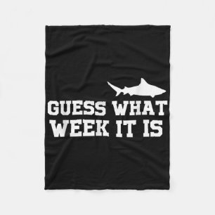 Funny Shark 2024 Week Guess What Week Is It Shark Fleece Blanket