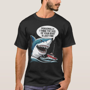 Funny Shark Boat Size Humour Ocean Fishing Sarcast T-Shirt