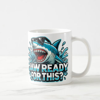 "Funny Shark Design – Jaw Ready for This?   Coffee Mug