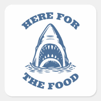 Funny Shark- Here for the Food Square Sticker