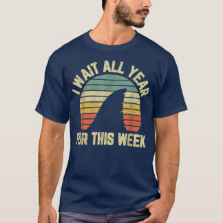 Funny Shark I Wait All Year For This Week T-Shirt