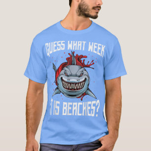 Funny Shark Joke Guess What Week It Is Sarcastic P T-Shirt