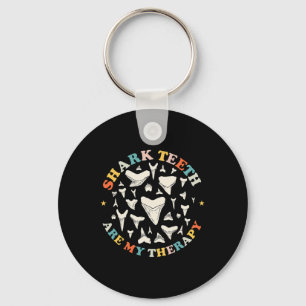 Funny Shark Teeth Are My Therapy Animal Fossil Hun Key Ring