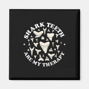 Funny Shark Teeth Are My Therapy Animal Fossil Hun Magnet