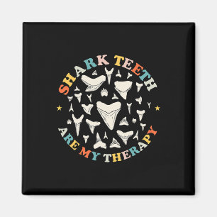 Funny Shark Teeth Are My Therapy Animal Fossil Hun Magnet