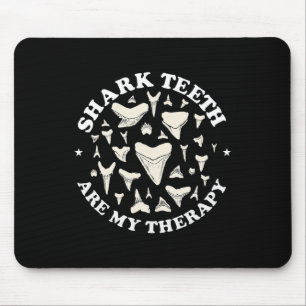 Funny Shark Teeth Are My Therapy Animal Fossil Hun Mouse Mat