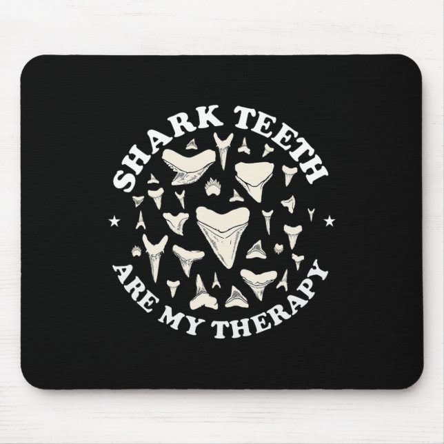 Funny Shark Teeth Are My Therapy Animal Fossil Hun Mouse Mat (Front)