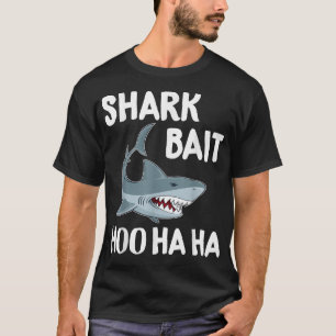 Funny Shark TFishing Newbie Bait Hoo Ha Ha Initiat T-Shirt