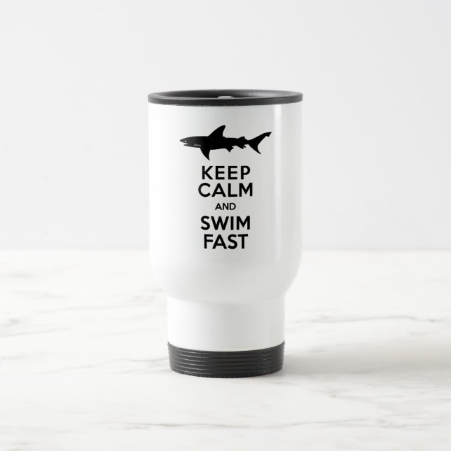Funny Shark Warning - Keep Calm and Swim Fast Travel Mug (Center)