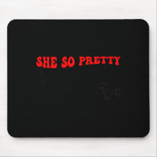 Funny She But She Fart Like A T Rex On A Bean Diet Mouse Mat