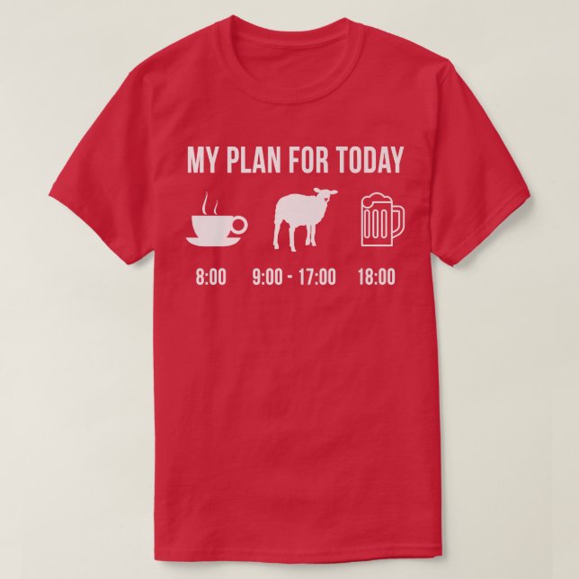 Funny Sheep Farmer My Plan For Today   T-Shirt (Design Front)