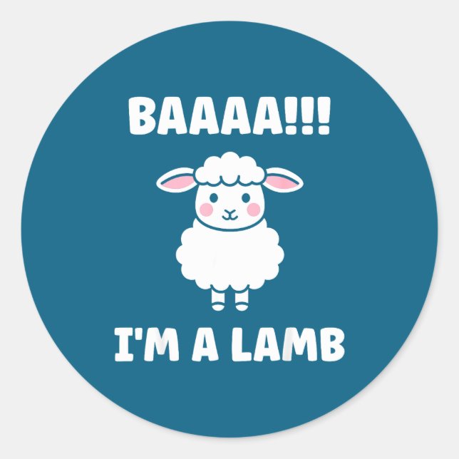 Funny Sheep Quote Baaah I'm A Lamb  Classic Round Sticker (Front)