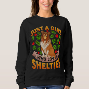 Funny Sheltie Dog Lover Just A Girl Who Loves Shel Sweatshirt