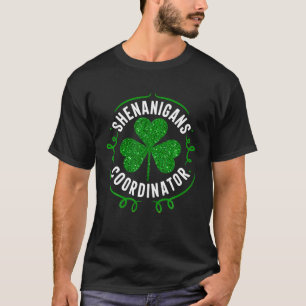 Funny Shenanigans Coordinator St Patrick's Day Tea T-Shirt