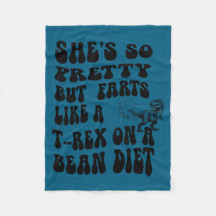 Funny she's but farts like a t-rex on a bean diet fleece blanket