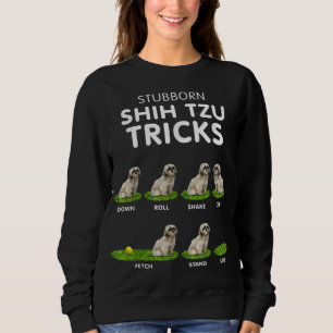 Funny Shih Tzu Trick for men, women & kids dog lov Sweatshirt