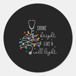 Funny Shine Bright Like A Call Light Nurse Merry C Classic Round Sticker