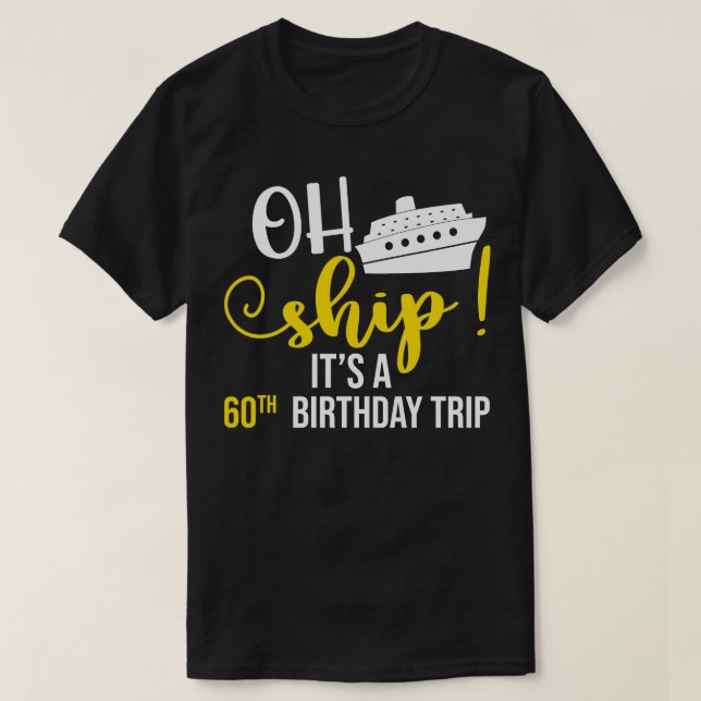 Funny Ship 60th Birthday Cruise Lover T-Shirt (Design Front)