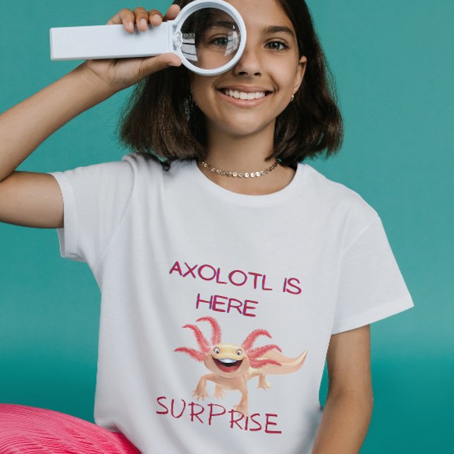 Funny Shirt – "Axolotl is here" Cust (Creator Uploaded)
