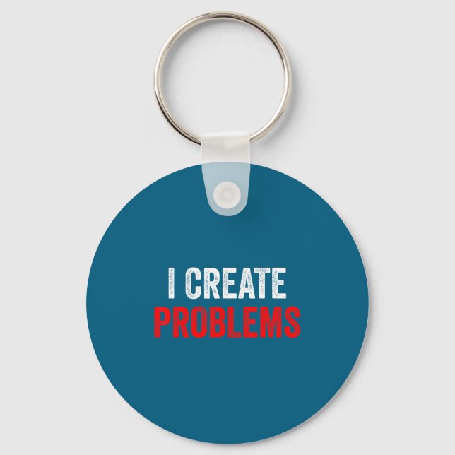 Funny Shirt Create Problems Solve Problems Matchin Key Ring (Front)
