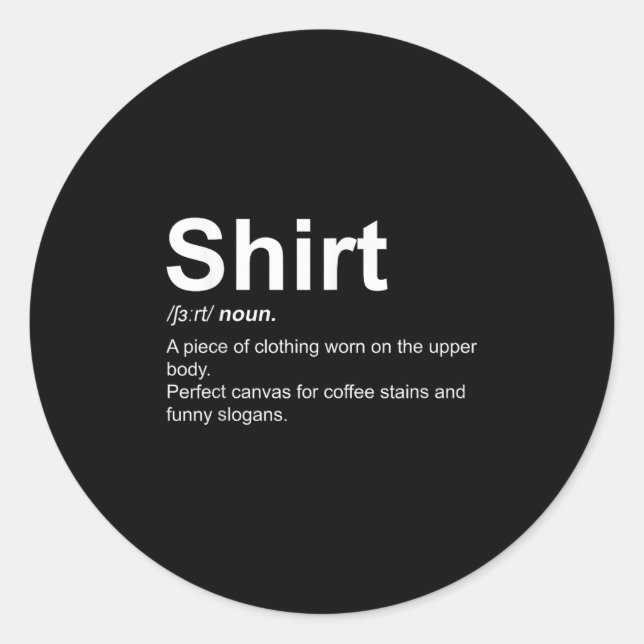 Funny Shirt Definition Quirky Definition Design  Classic Round Sticker (Front)