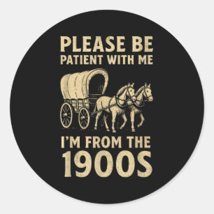 Funny Shirt For Dad Men Women Im From 1900s Father Classic Round Sticker