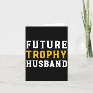 Funny Shirt Future Trophy Husband Husband Wedding Card