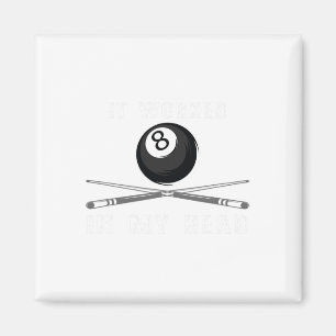 Funny Shirt It Worked In My Head Pool Billiards Gi Magnet