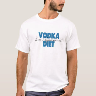 Funny shirt saying a vodka (alcohol) and diet